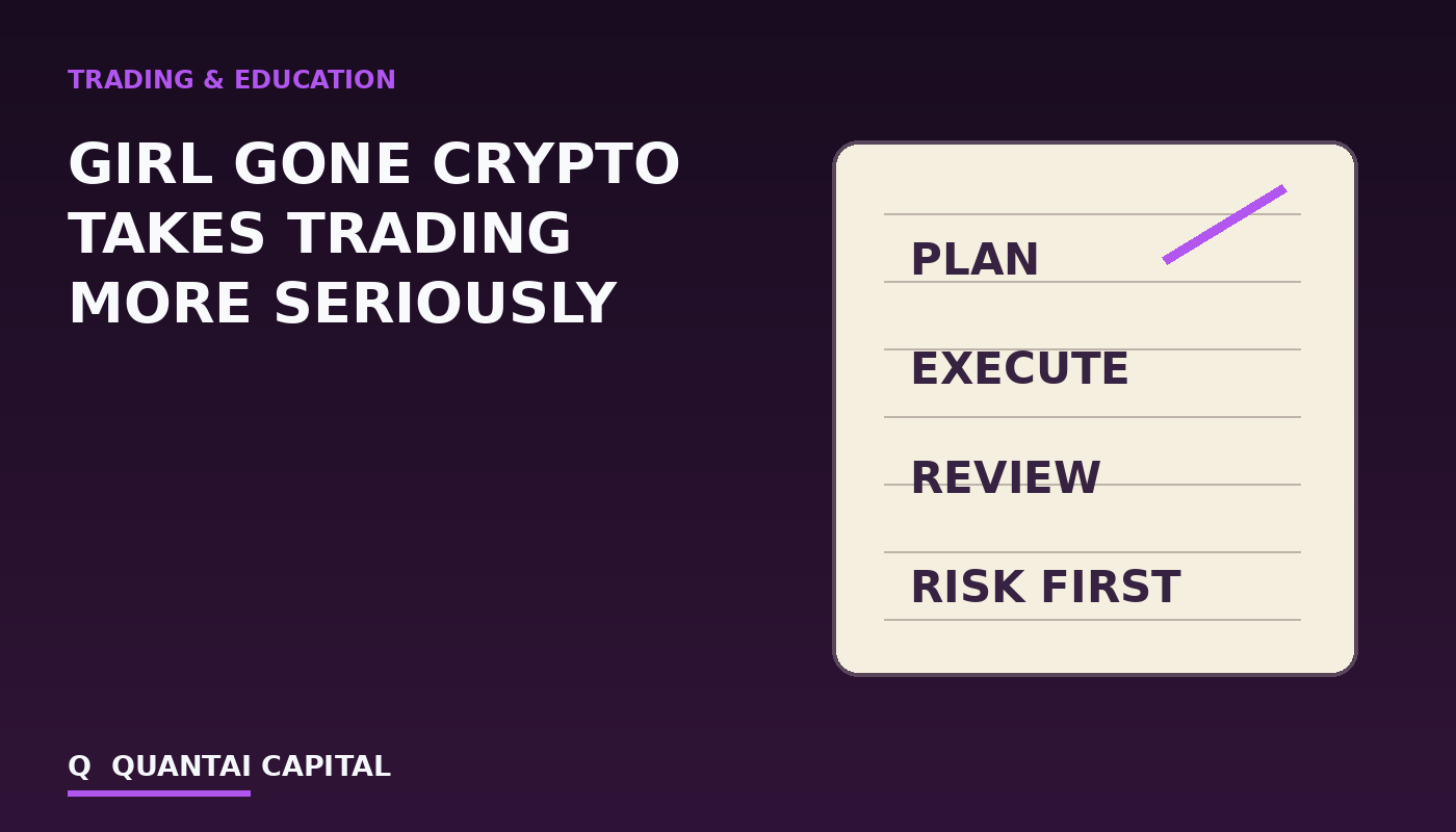 Girl Gone Crypto Is Taking Trading More Seriously